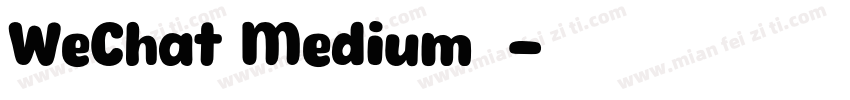 WeChat Medium字体字体转换